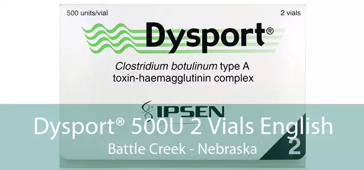 Dysport® 500U 2 Vials English Battle Creek - Nebraska