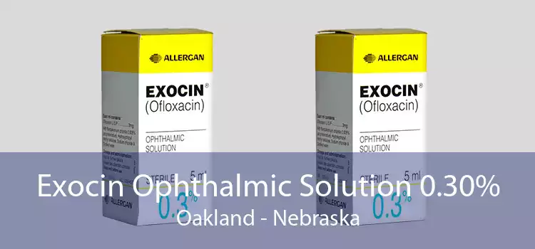 Exocin Ophthalmic Solution 0.30% Oakland - Nebraska
