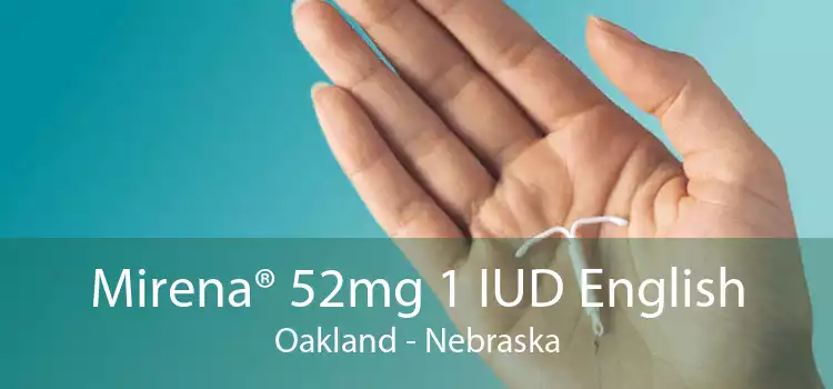 Mirena® 52mg 1 IUD English Oakland - Nebraska