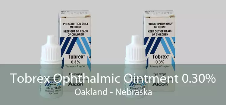 Tobrex Ophthalmic Ointment 0.30% Oakland - Nebraska